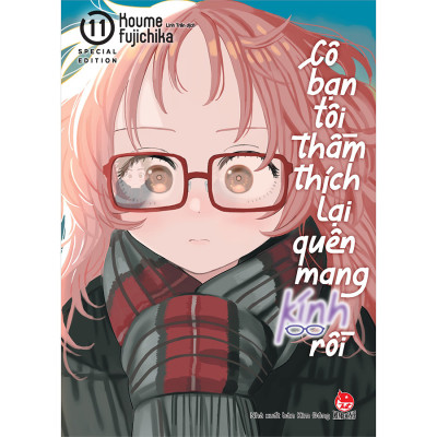 Cô Bạn Tôi Thầm Thích Lại Quên Mang Kính Rồi - Tập 11 - Bản Đặc Biệt [Tặng Kèm Booklet]