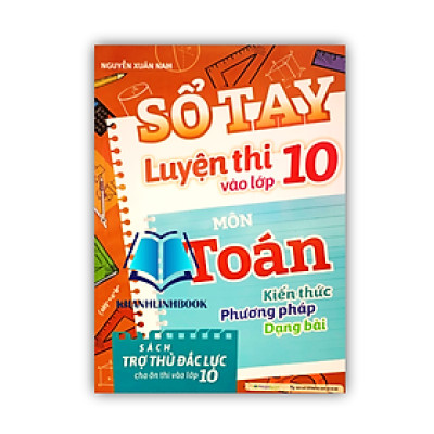 Sách - Sổ tay Luyện thi vào lớp 10 môn Toán (MG)