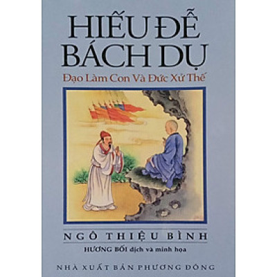 Hiếu Đễ Bách Dụ - Đạo Làm Con Và Đức Xử Thế