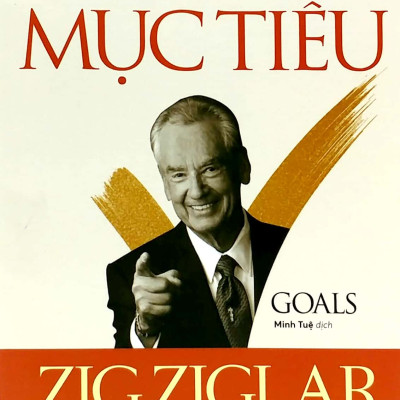 THUẬT THIẾT LẬP & HOÀN THÀNH MỤC TIÊU - Zig Ziglar - Minh Tuệ dịch - (bìa mềm)