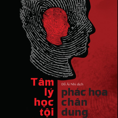Sách AZ - Tâm Lý Học Tội Phạm - Phác Họa Chân Dung Kẻ Phạm Tội