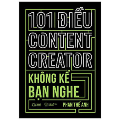 101 Điều Content Creator Không Kể Bạn Nghe