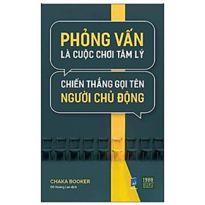 Sách - Phỏng Vấn Là Cuộc Chơi Tâm Lý, Chiến Thắng Gọi Tên Người Chủ Động - Chaka Booker - 1980 Books