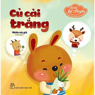 Sách - Bé Tập Kể Chuyện - Củ Cải Trắng - NXB Trẻ