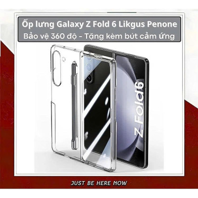 Ốp Lưng Trong Suốt Siêu Mỏng Chống Ố Vàng Cho Samsung Galaxy Z Fold 7 / Z Fold 6 5G Likgus Penone – Bảo Vệ 360° Màn Phụ & Mặt Lưng, Tặng Bút Cảm Ứng – Hàng Nhập Khẩu