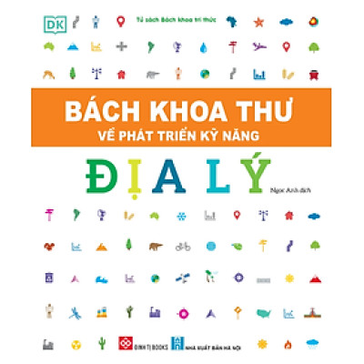 Bách Khoa Thư Về Phát Triển Kỹ Năng - Địa Lý