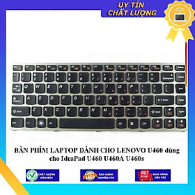 BÀN PHÍM LAPTOP dùng cho LENOVO U460 dùng cho IdeaPad U460 U460A U460s - Hàng Nhập Khẩu New Seal