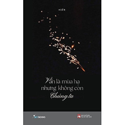 Vẫn Là Mùa Hạ Nhưng Không Còn Chúng Ta (Tái bản năm 2023)