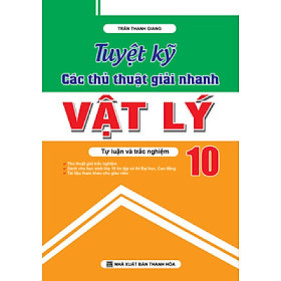 Tuyệt Kỹ Các Thủ Thuật Giải Nhanh Vật Lý 10 - KV