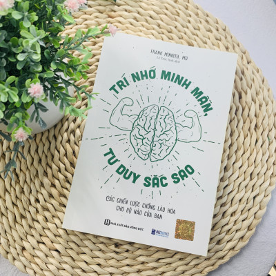 Sách Trí Nhớ Minh Mẫn, Tư Duy Sắc Sảo: Các Chiến Lược Chống Lão Hóa Cho Bộ Não Của Bạn