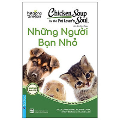 Chicken Soup For Pet Lover’s Soul - Những Người Bạn Nhỏ (Tái Bản 2023)