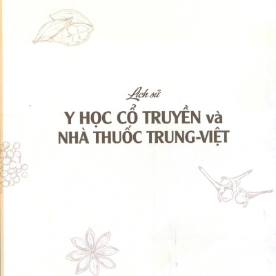 Lịch Sử Y Học Cổ Truyền Và Nhà Thuốc Trung - Việt