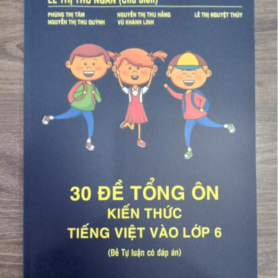 Sách - 30 Đề tổng ôn kiến thức Tiếng Việt vào Lớp 6