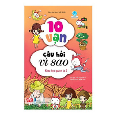 Sách - 10 Vạn Câu Hỏi Vì Sao - Khoa Học Quanh Ta 2 - Đinh Tị Books