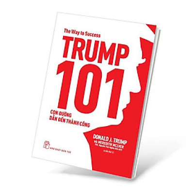 Trump 101 - Con Đường Dẫn Đến Thành Công