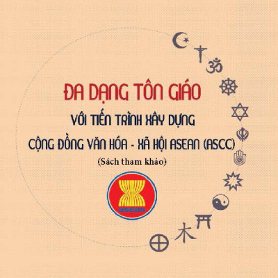 Đa Dạng Tôn Giáo Với Tiến Trình Xây Dựng Cộng Đồng Văn Hóa - Xã Hội Asean (ASCC)