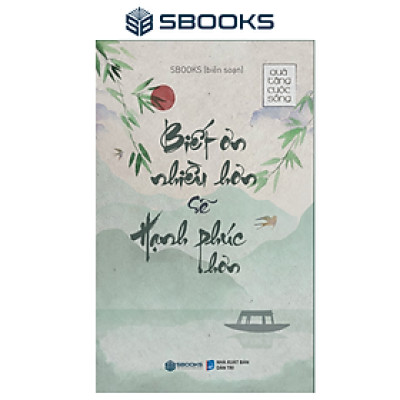 Biết Ơn Nhiều Hơn Sẽ Hạnh Phúc Hơn - Tuệ Tâm (Tủ sách Trí Tuệ)