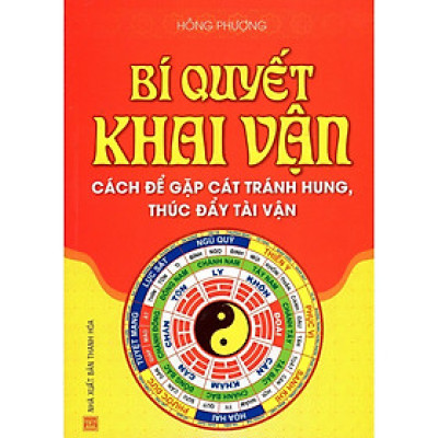 Sách - Bí Quyết Khai Vận - Cách Để Gặp Cát Tráng Hung, Thúc Đẩy Tài Vận - Chính Thông Book
