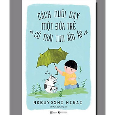 Cách Nuôi Dạy Một Đứa Trẻ Có Trái Tim Ấm Áp - Bản Quyền