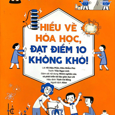 Hiểu Về Hóa Học, Đạt Điểm 10 Không Khó! - Tập 2
