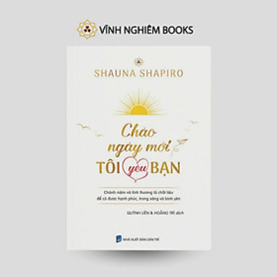 Sách - Chào Ngày Mới Tôi Yêu Bạn - Vĩnh Nghiêm Books
