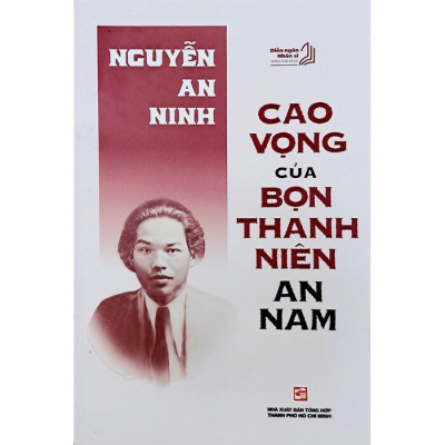 Cao Vọng Của Bọn Thanh Niên An Nam - Nguyễn An Ninh