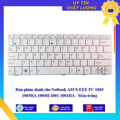Bàn phím dùng cho Netbook ASUS EEE PC 1005 1005HA 1005H 1001 1001HA - Màu trắng  - Hàng Nhập Khẩu New Seal