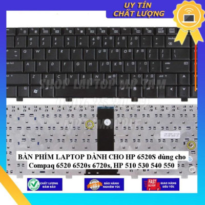BÀN PHÍM LAPTOP dùng cho HP 6520S dùng cho Compaq 6520 6520s 6720s HP 510 530 540 550 - Hàng Nhập Khẩu New Seal