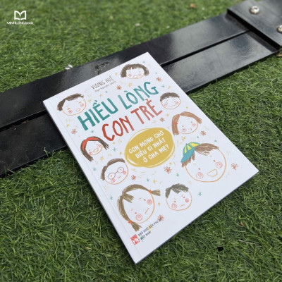 Sách: Hiểu Lòng Con Trẻ ( Con Mong Chờ Gì Từ Cha Mẹ ) - TSMB