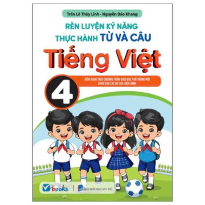 Sách - Rèn Luyện Kỹ Năng Thực Hành Từ Và Câu Tiếng Việt 4