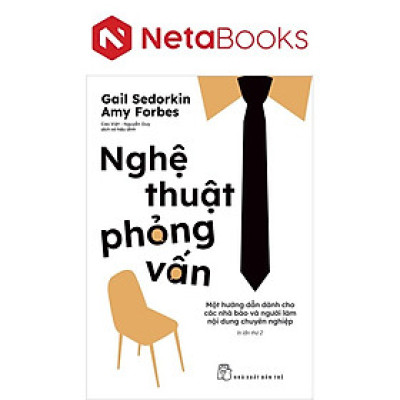 Nghệ Thuật Phỏng Vấn - Một Hướng Dẫn Dành Cho Các Nhà Báo Và Người Viết Chuyên Nghiệp