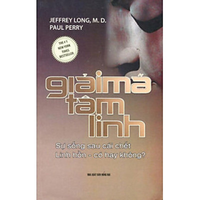 Giải Mã Tâm Linh: Sự Sống Sau Cái Chết - Linh Hồn - Có Hay Không?