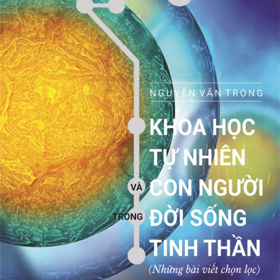 Khoa Học Tự Nhiên Và Con Người Trong Đời Sống Tinh Thần - Nguyễn Văn Trọng - Nhà Xuất Bản Tri Thức