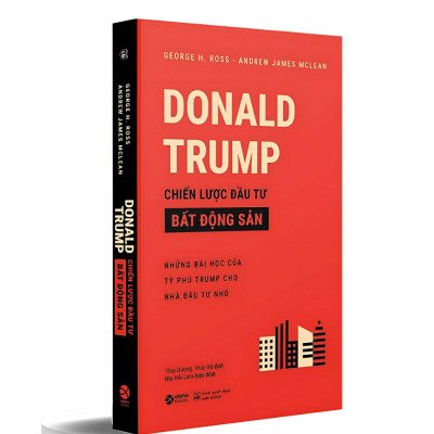 Combo Sách Về Đầu Tư Bất Động Sản  : Donald Trump - Chiến Lược Đầu Tư Bất Động Sản + Trump - 100 Lời Khuyên Đầu Tư Bất Động Sản Khôn Ngoan Nhất + Đầu Tư Bất Động Sản - Cách Thức Khởi Nghiệp Và Thu Lợi Nhuận Lớn