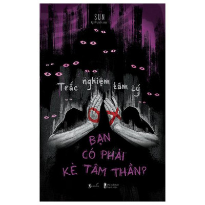 Trắc Nghiệm Tâm Lý - Bạn Có Phải Kẻ Tâm Thần