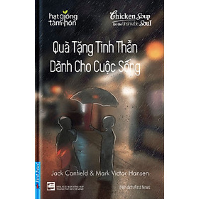 Chicken Soup For The Recovering Soul - Quà Tặng Tinh Thần Dành Cho Cuộc Sống