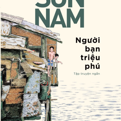NGƯỜI BẠN TRIỆU PHÚ - Sơn Nam (Tập truyện ngắn)