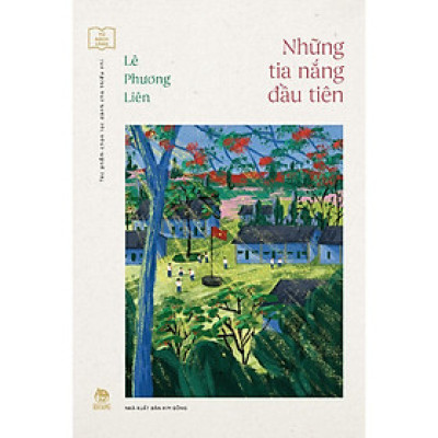 Sách - Những Tia Nắng Đầu Tiên (Tủ Sách Vàng - Tác Phẩm Chọn Lọc Dành Cho Thiếu Nhi)