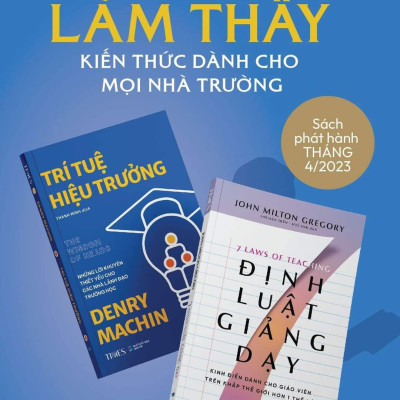 Trí Tuệ Hiệu Trưởng - Những Lời Khuyên Thiết Yếu Cho Các Nhà Lãnh Đạo Trường Học - Denry Machin - Thanh Minh dịch - (bìa mềm)