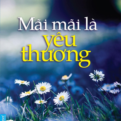 Sách - A Cup Of Chicken Soup For The Soul - Mãi Mãi Là Yêu Thương (Tái Bản 2025)