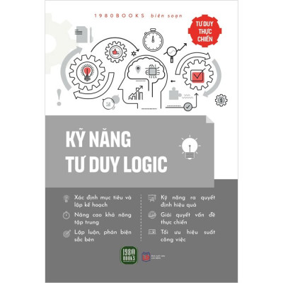 Tư Duy Thực Chiến - Kỹ Năng Tư Duy Logic