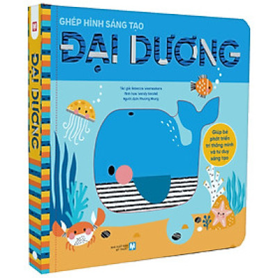 Ghép Hình Sáng Tạo: Đại Dương (Giúp Bé Phát Triển Trí Thông Minh Và Tư Duy Sáng Tạo)