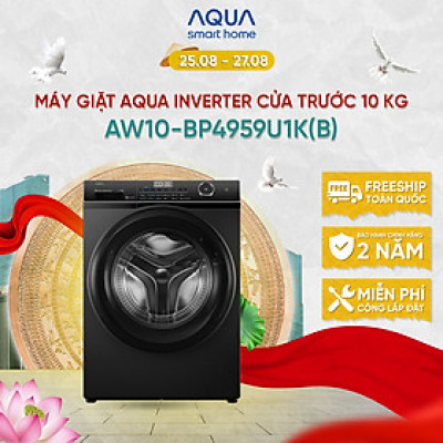 Máy giặt Aqua Inverter 10 kg AW10-BP4959U1K(B) - Bảo hành 2 năm - Hàng chính hãng