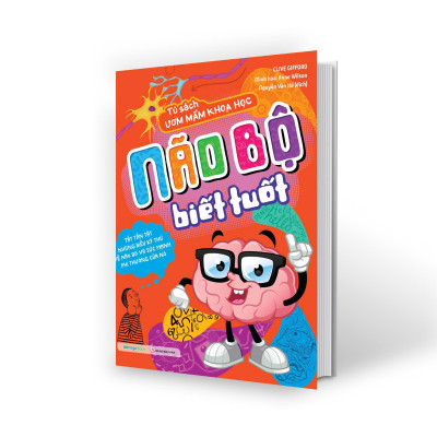 Sách - Tủ Sách Ươm Mầm Khoa Học - Não Bộ Biết Tuốt