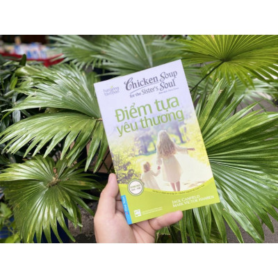 Sách Chicken Soup for the Soul: Điểm Tựa Yêu Thương (Song Ngữ) - First News