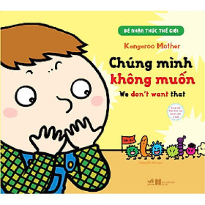 Sách - Bé Nhận Thức Thế Giới - Chúng Mình Không Muốn