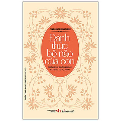 Cùng Con Trưởng Thành - Đánh Thức Bộ Não Của Con