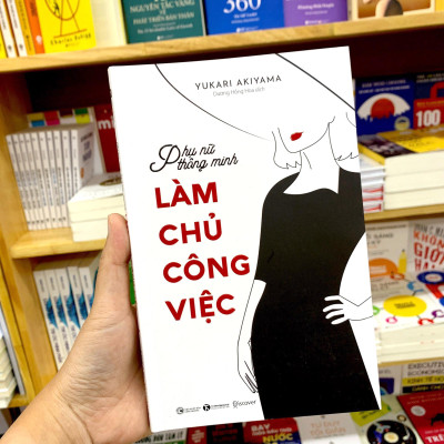 Phụ Nữ Thông Minh: Làm Chủ Công Việc