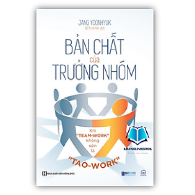 Sách - Bản chất của trưởng nhóm - Khi "team-work" không còn là "tao-work" (MC)