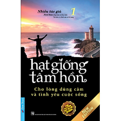 Hạt Giống Tâm Hồn 1 - Cho Lòng Dũng Cảm Và Tình Yêu Cuộc Sống